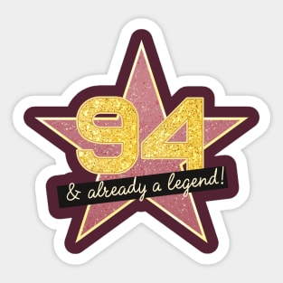 94th Birthday Gifts - 94 Years old & Already a Legend Sticker